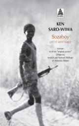 Sozaboy : pétit minitaire : roman écrit en anglais pourri, Nigéria - Ken Saro-Wiwa