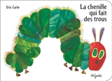 La chenille qui fait des trous - Eric Carle