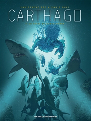 Carthago. Vol. 7. La fosse du Kamtschatka - Christophe Bec