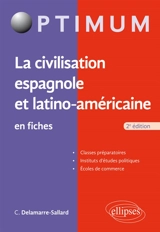 La civilisation espagnole et latino-américaine en fiches - Catherine Delamarre-Sallard