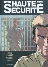 Haute sécurité. Vol. 5-1. L'ombre d'Ezekiel : cycle 3 - Joël Callède