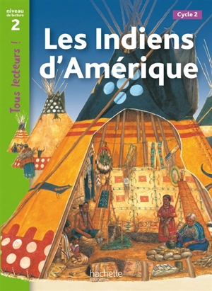 Les Indiens d'Amérique, cycle 2 : niveau de lecture 2 - Robert Coupe