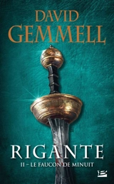 Rigante. Vol. 2. Le faucon de minuit - David Gemmell