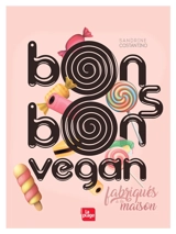 Bonbons vegan : fabriqués à la maison - Sandrine Costantino