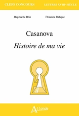 Casanova, Histoire de ma vie - Raphaëlle Brin