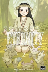 To your eternity. Vol. 2 - Yoshitoki Oima