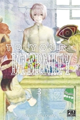 To your eternity. Vol. 3 - Yoshitoki Oima