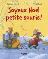 Joyeux Noël petite souris ! - Audrey Wood
