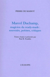 Marcel Duchamp, magicien du ready-made : souvenirs, poèmes, critiques - Pierre de Massot