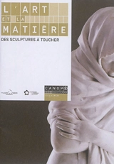 L'art et la matière : des sculptures à toucher