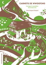 Carnets de wwoofing : partager le quotidien des fermes bio - Jean-Jacques Fasquel
