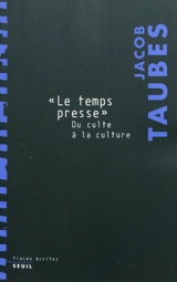Le temps presse : du culte à la culture - Jacob Taubes