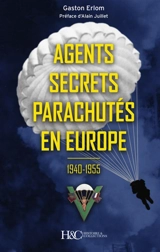 Agents secrets parachutés en Europe : 1940-1955 - Gaston Erlom