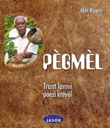 Pègmèl : trant lanné poézi kréyòl - Max N. Rippon