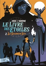 Le livre des étoiles. Vol. 2. Le seigneur Sha - Erik L'Homme