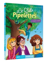 Le club des pipelettes. Vol. 4. Le magicien mystère - Orianne Lallemand