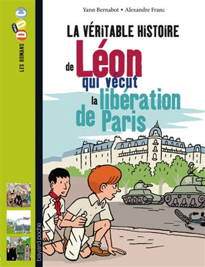 La véritable histoire de Léon, qui vécut la libération de Paris - Yann Bernabot