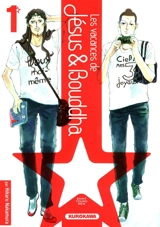 Les vacances de Jésus & Bouddha : saint young men. Vol. 1 - Hikaru Nakamura