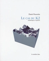 Le cas du K2 : mathématiques & alpinisme - Daniel Parrochia