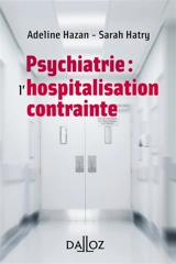 Psychiatrie : l'hospitalisation contrainte - Adeline Hazan