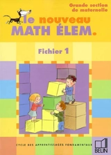 Math élém., grande section, cycle des apprentissages fondamentaux : fichier 1 - Denis Stoecklé