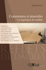 Commeatus et praesidio : la logistique de combat - Emilien Frey