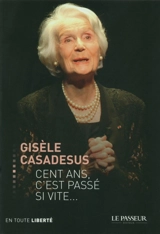 Cent ans, c'est passé si vite - Gisèle Casadesus