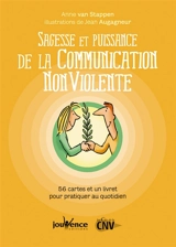 Sagesse et puissance de la communication non violente : 56 cartes et un livret pour pratiquer au quotidien - Anne Van Stappen