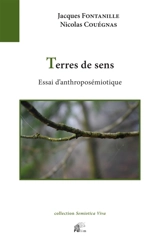 Terres de sens : essai d'anthroposémiotique - Nicolas Couégnas