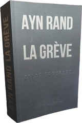 La grève : Atlas shrugged - Ayn Rand