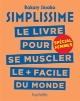Simplissime : le livre pour se muscler le + facile du monde : spécial femmes - Bakary Sissako