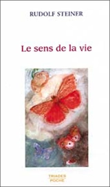 Le sens de la vie - Rudolf Steiner