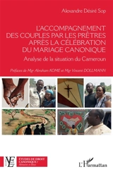 L'accompagnement des couples par les prêtres après la célébration du mariage canonique : analyse de la situation du Cameroun - Alexandre Désiré Sop