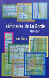 Les séminaires de La Borde 1996-1997 - Jean Oury