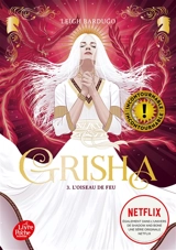 Grisha. Vol. 3. L'oiseau de feu - Leigh Bardugo