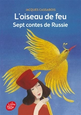 L'oiseau de feu : sept contes de Russie - Jacques Cassabois
