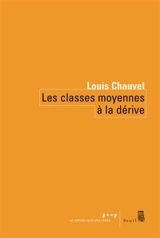 Les classes moyennes à la dérive - Louis Chauvel