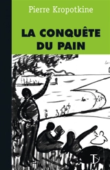 La conquête du pain - Pierre Kropotkine