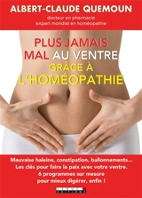 Plus jamais mal au ventre grâce à l'homéopathie - Albert-Claude Quemoun