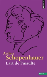 L'art de l'insulte - Arthur Schopenhauer