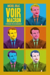 Voir Macron : 8 scénarios pour un quinquennat - Michel Drac