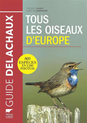 Tous les oiseaux d'Europe : 860 espèces en 2.200 photos - Frédéric Jiguet