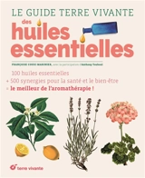 Le guide Terre vivante des huiles essentielles - Françoise Couic-Marinier
