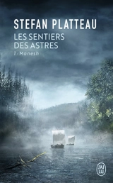 Les sentiers des astres. Vol. 1. Manesh - Stefan Platteau