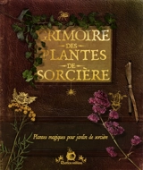 Grimoire des plantes de sorcière : plantes magiques pour jardin de sorcière - Erika Laïs
