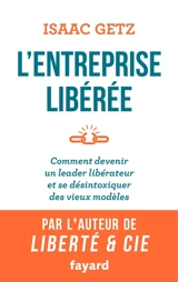 L'entreprise libérée - Isaac Getz