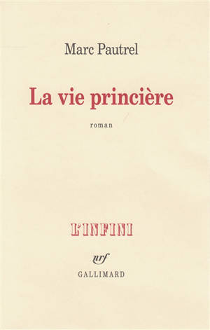 La vie princière - Marc Pautrel