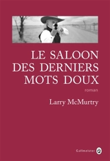 Le saloon des derniers mots doux - Larry McMurtry