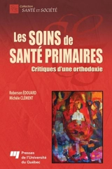 Les soins de santé primaires : critiques d'une orthodoxie - Roberson Edouard