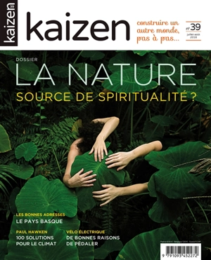 Kaizen : explorateur de solutions écologiques et sociales, n° 39. La nature, source de bien-être et de spiritualité - Sabah Rahmani